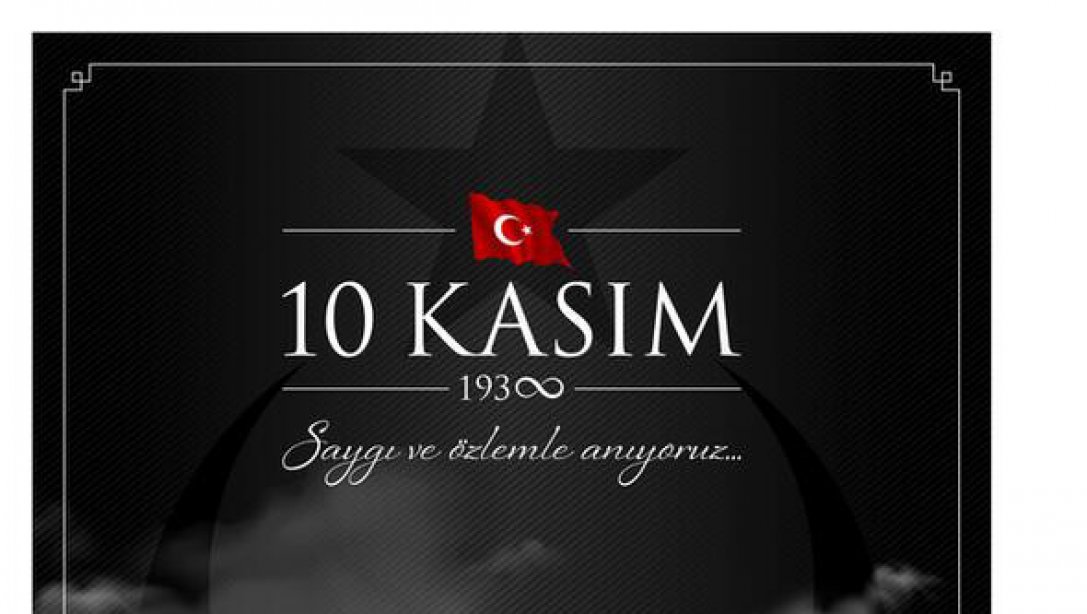 Cumhuriyetimizin banisi Gazi Mustafa Kemal Atatürk'ü ebediyete irtihalinin 84.yılında rahmet ve minnet ile anıyoruz.
